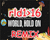 World, Hold On - Remix