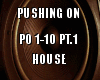 Pushing On House PT.1