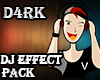 D4rk DJ Effect Pack