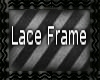[E]* Lace Frame *