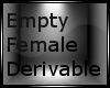Empty Female Derivable