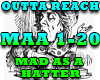 OUTTA REACH-MAD AS A HAT