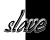 ~slave