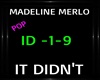 Madeline Merlo~It Didn't