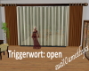 Gardinen Trigger: open
