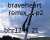 braveheart remix pt2