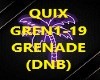 QUIX GRENADE DNB