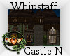 ~QI~ Whipstaff Castle N