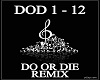 DO OR DIE REMIX !!!