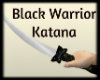 =Black Warrior Katana 1=