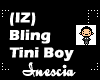 (IZ) Tini Boy Bling