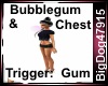 [BD]BubbleGum&Chest
