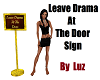 LEAVE DRAMA AT THE DOOR 
