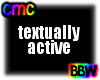 CMC* Textually Active T