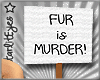 *Protest Sign* Fur