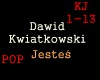 Kwiatkowski - Jestes
