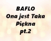Baflo Ona jest Taka Piek