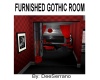 FURNISHED GOTHIC ROOM