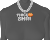 thick shii