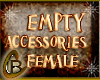 ~E.Empty Accesories!!!