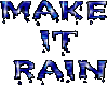 (IM) Make It Rain