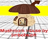 Mushroom House