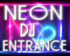 Neon Dj Entrance
