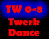 Twerk Dance (TW 0-8)