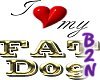 B2N-I love my Fat Dog