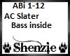 AC Slater- Bass Inside