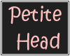Petite Head