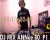 DJ MIX ANNée 80