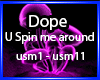 Dope-Spin me around