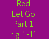 Red-Let Go Part 1