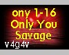 Savage-Only You