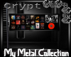 My Metal Collection
