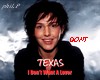 TEXAS - I don't want....