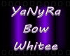 ~YaNyRa Bow White~