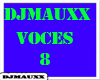 djmauxx voces 8