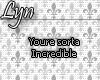 *Lyn!: Youre sorta ...