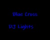 Blue Cross Dj Lights