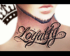 Loyalty neck tatt