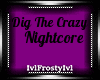Dig the Crazy-Nightcore