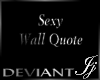 Sexy Wall Quote