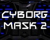 Cyborg Mask 2