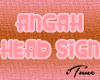 Angah Head Sign