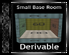 Small Base Room