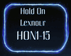 *HON* Hold On