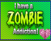 *B* Zombie Addiction
