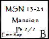 Mansion (Pt 2/2)